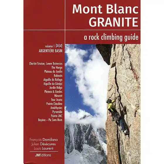 Časově Omezené Lezecký průvodce Mont Blanc Granite a rock climbing guide Volume 1 - Argentiere