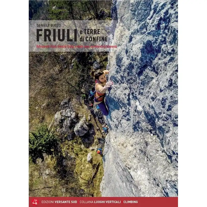 Poslední Šance Lezecký Průvodce Friuli e Terre di Confine