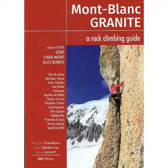 Nejprodávanější Lezecký průvodce Mont Blanc Granite a rock climbing guide Volume 4 - Geant,Cirque Maudit, Vallee Blanche